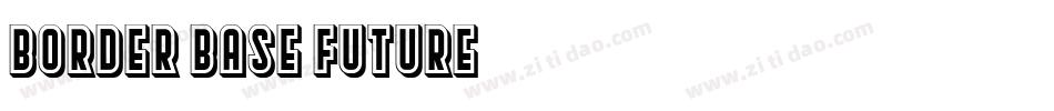 Border Base Future字体转换